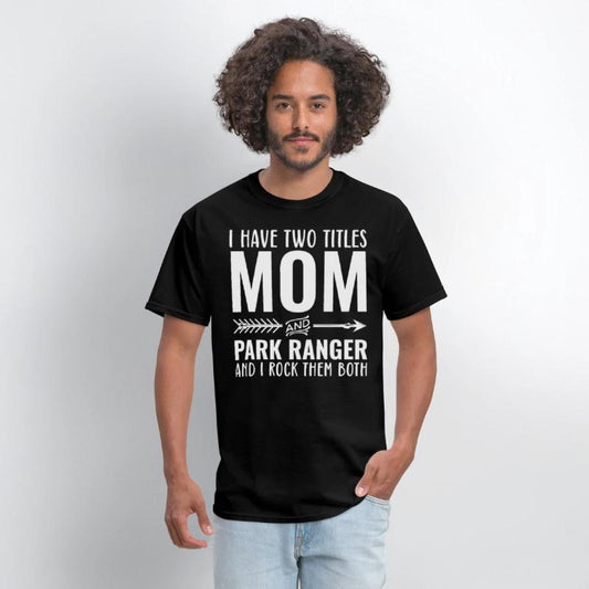 I Have Two Titles Mom And Park Ranger