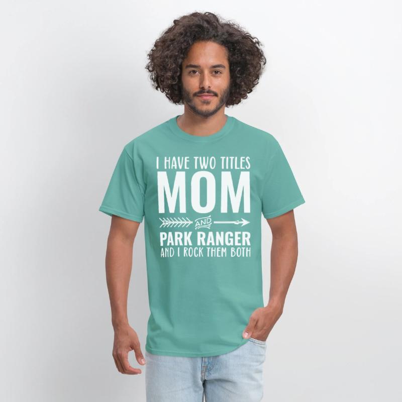 I Have Two Titles Mom And Park Ranger