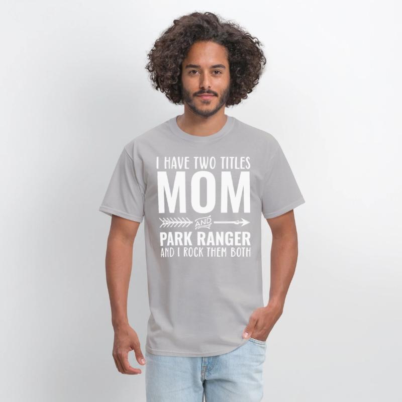 I Have Two Titles Mom And Park Ranger