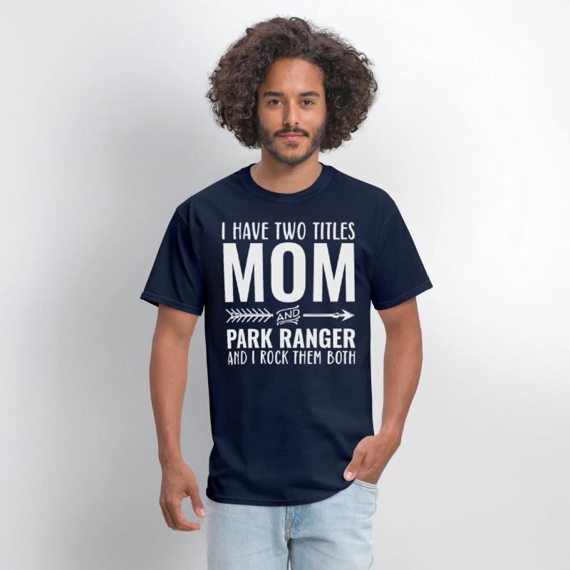 I Have Two Titles Mom And Park Ranger