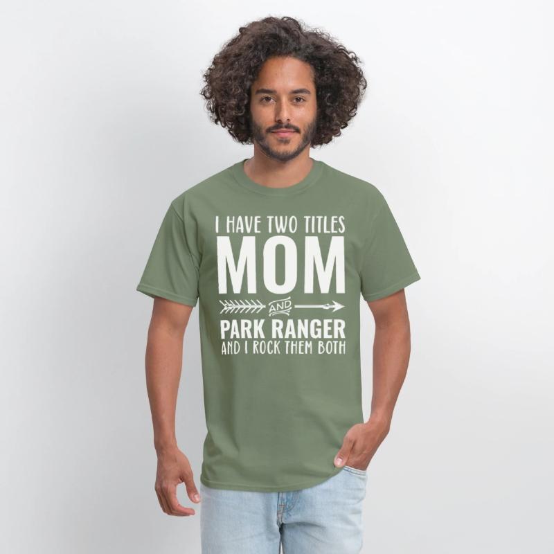 I Have Two Titles Mom And Park Ranger