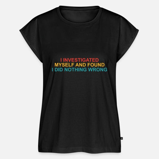 I Investigated Myself And Found I Did nothing Wron