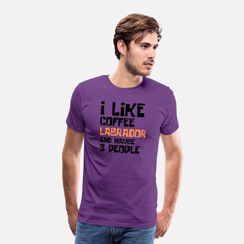 I Like Coffee Labrador And Maybe 3 People