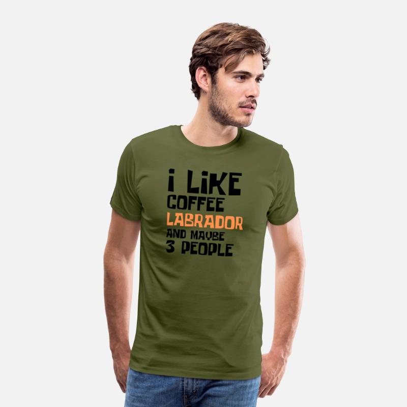 I Like Coffee Labrador And Maybe 3 People