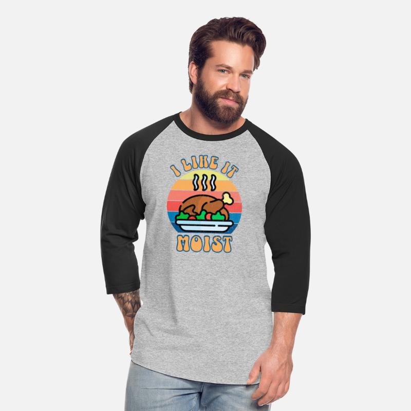 I Like it Moist Thanksgiving
