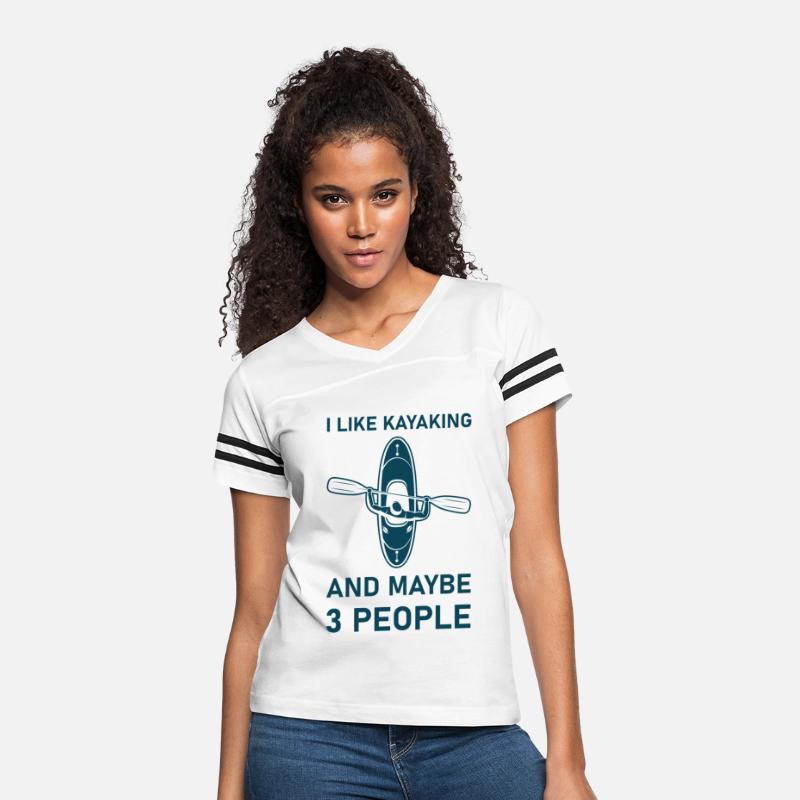 I Like Kayaking And Maybe 3 People - Kayaker