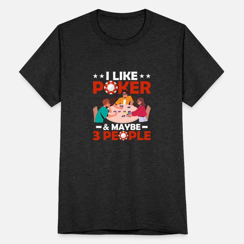 I Like Poker & Maybe 3 People Gambling Card Player
