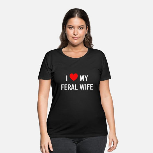 I Love My Feral Wife