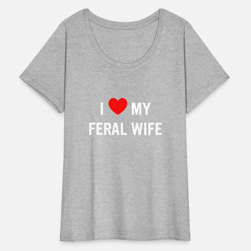 I Love My Feral Wife