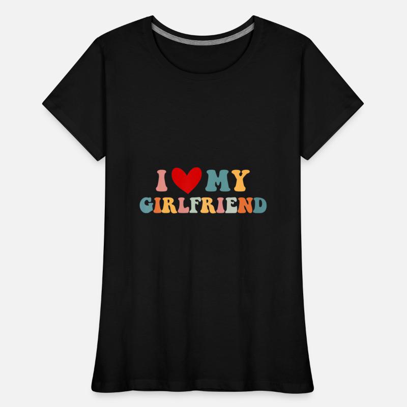 I Love My Girlfriend I Heart My Girlfriend