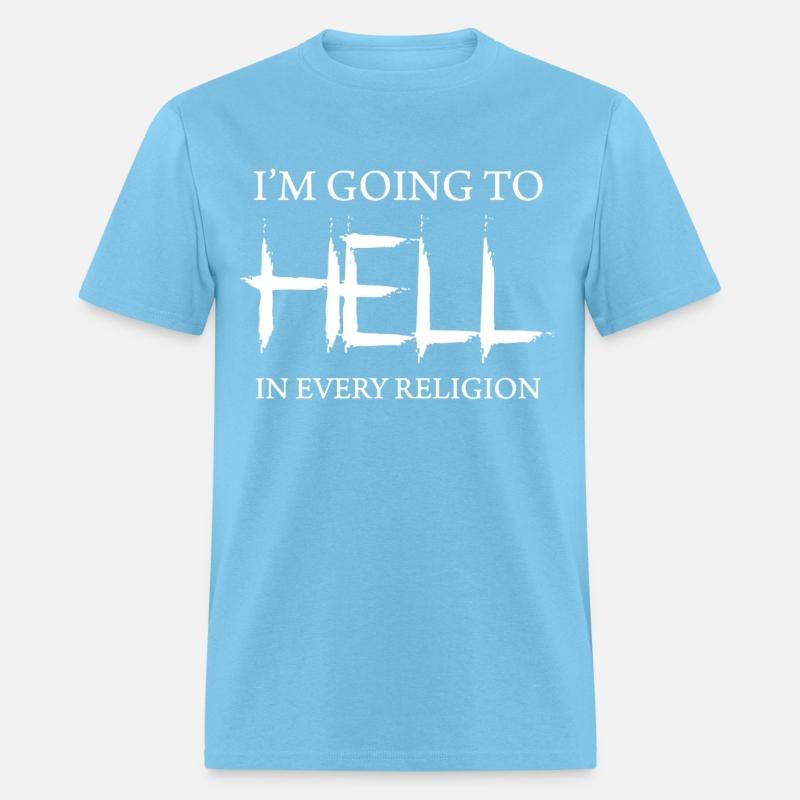 I m Going To Hell In Every Religion religion athei