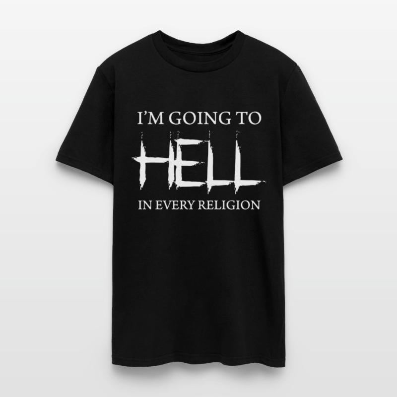 I m Going To Hell In Every Religion religion athei