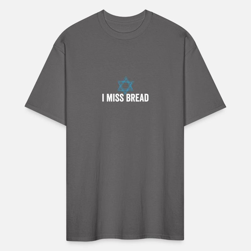 I Miss Bread Funny Jewish Kosher Passover No