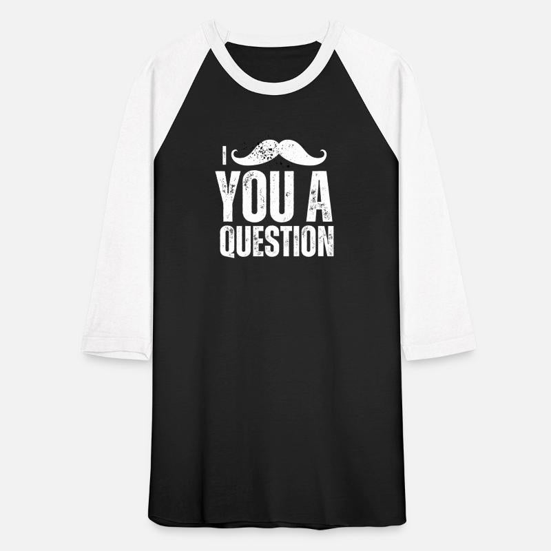 I moustache you a question
