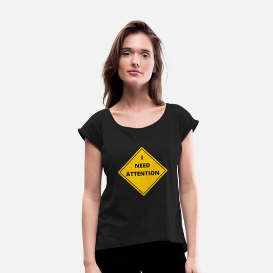 I NEED ATTENTION. Funny quotes. Road sign