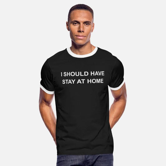 I Should Have Stay At Home