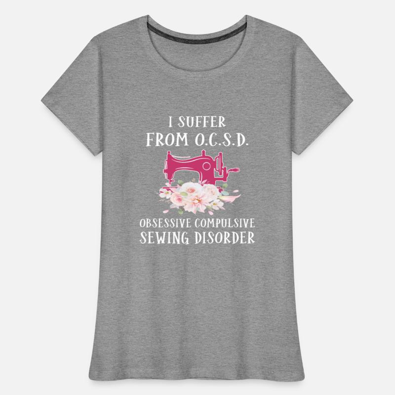 I Suffer From O.C.S.D Obsessive Compulsive Sewing
