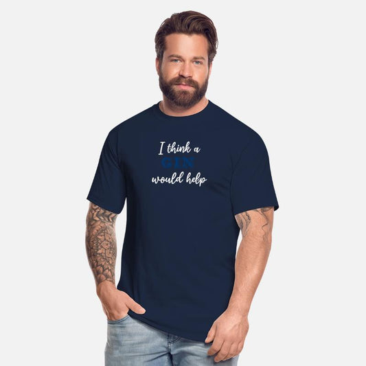 I Think A Gin Would Help Apparel