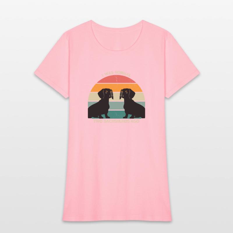 I WAS NORMAL TWO DACHSHUNDS AGO AWESOME T-SHIRT