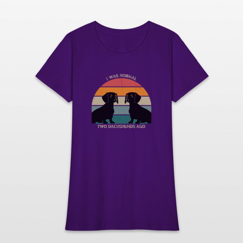 I WAS NORMAL TWO DACHSHUNDS AGO AWESOME T-SHIRT