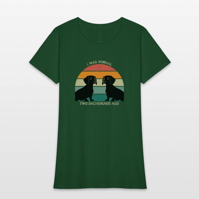 I WAS NORMAL TWO DACHSHUNDS AGO AWESOME T-SHIRT