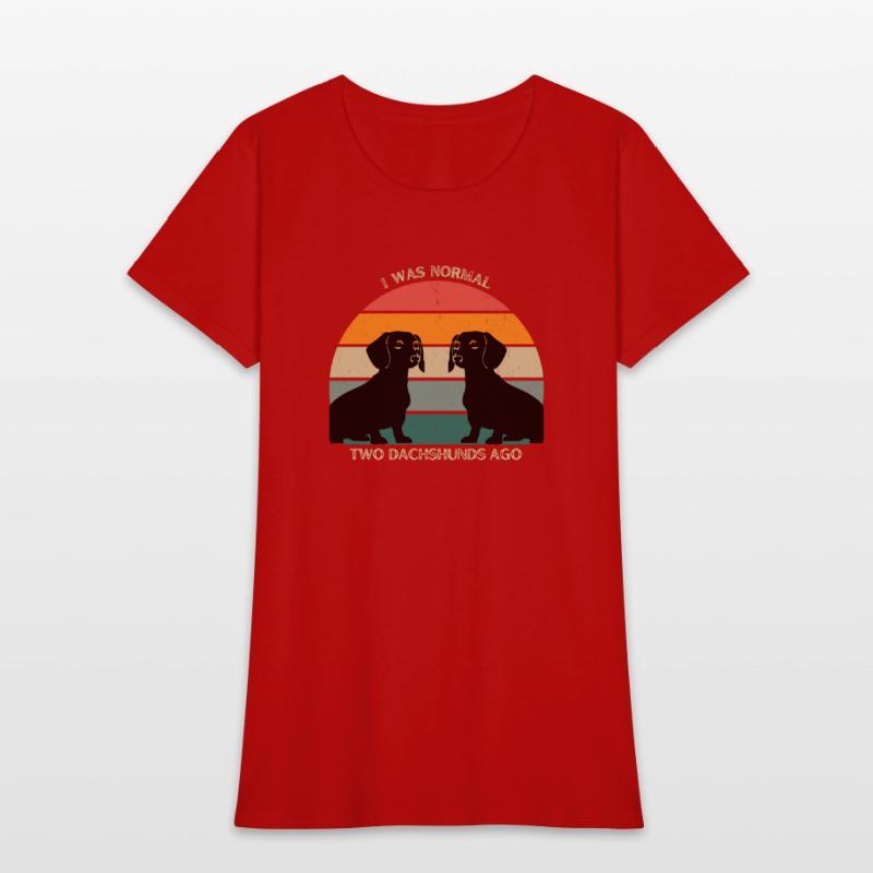 I WAS NORMAL TWO DACHSHUNDS AGO AWESOME T-SHIRT