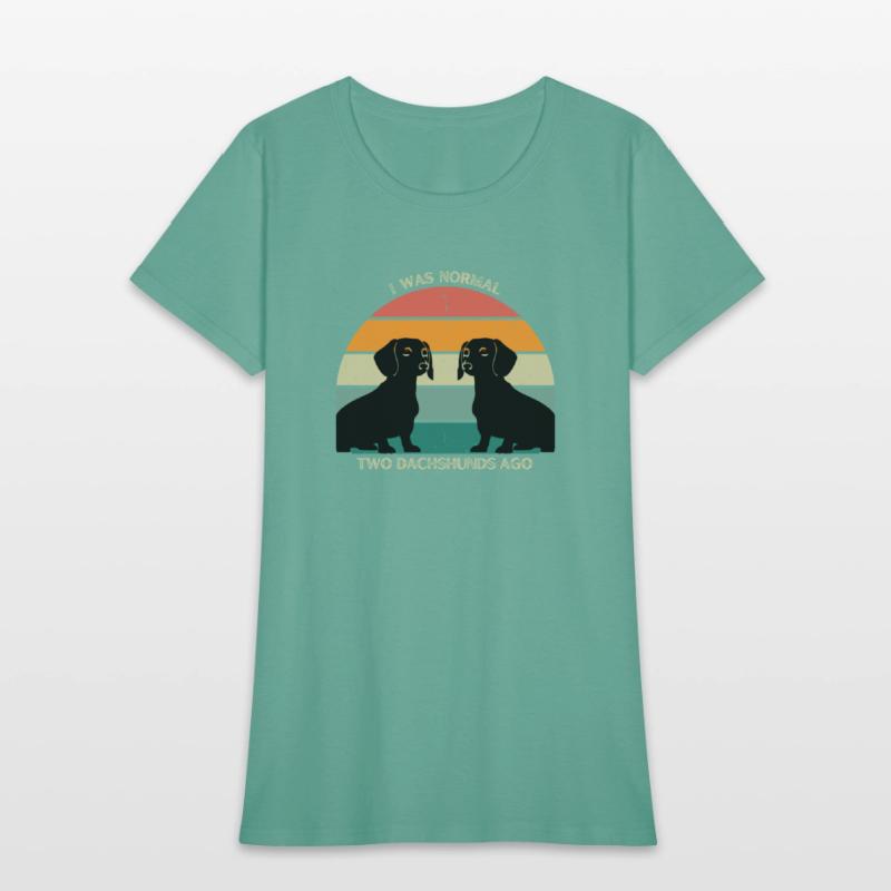 I WAS NORMAL TWO DACHSHUNDS AGO AWESOME T-SHIRT
