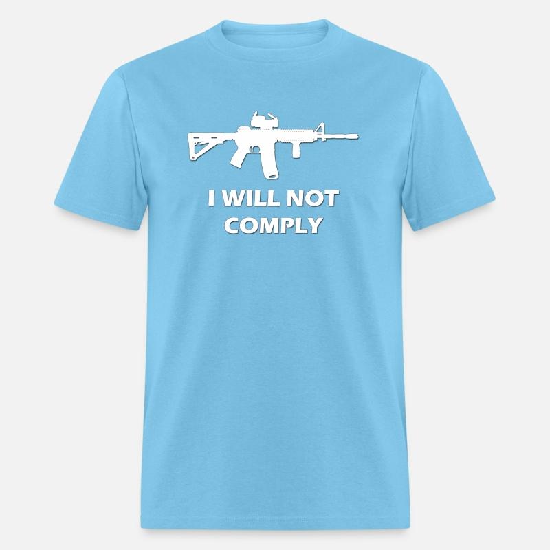 I Will Not Comply Ar15 Ar-15 Come And Try To Take