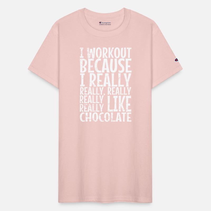 I workout because I really like Chocolate