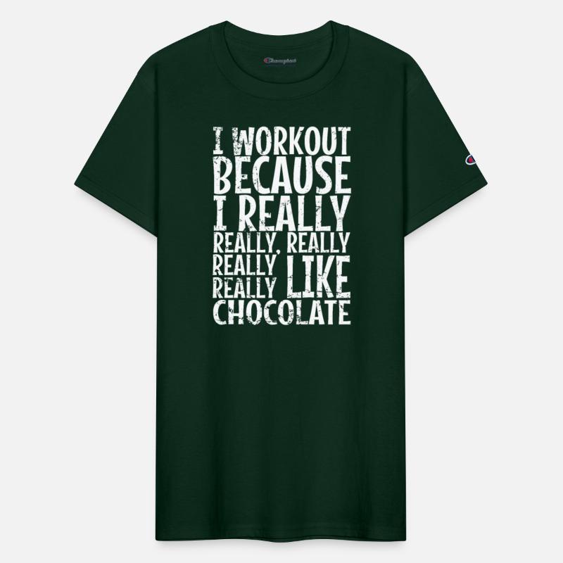 I workout because I really like Chocolate