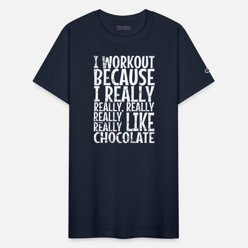 I workout because I really like Chocolate