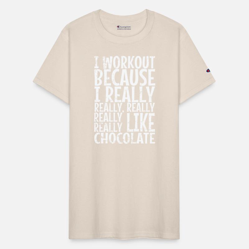 I workout because I really like Chocolate