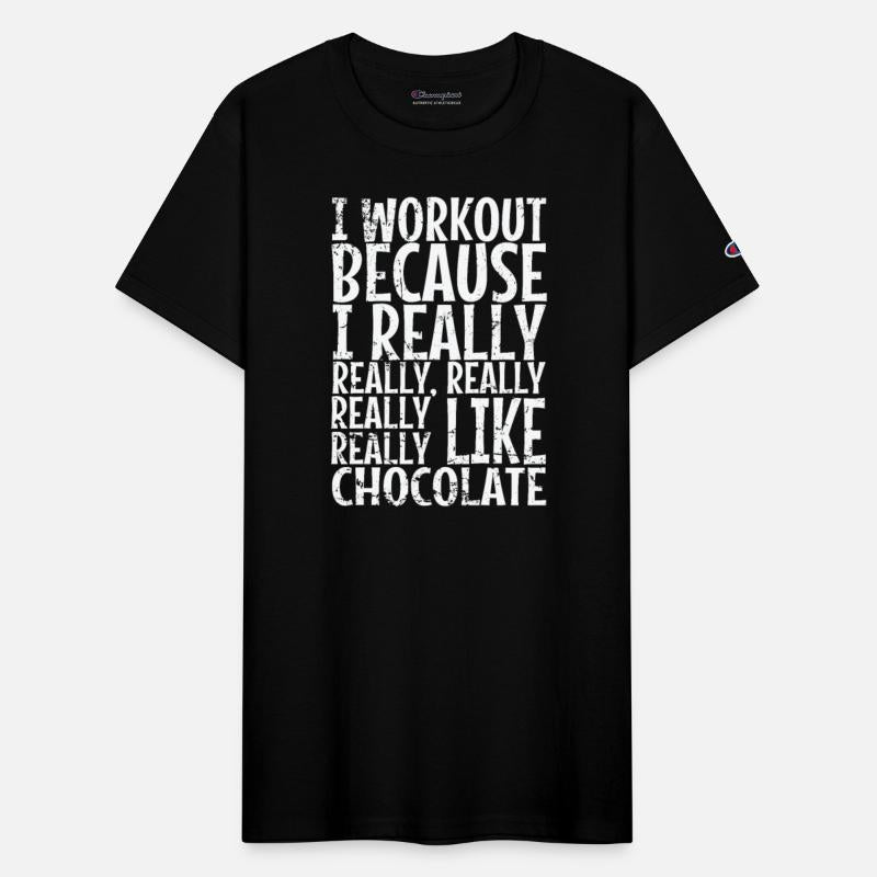 I workout because I really like Chocolate