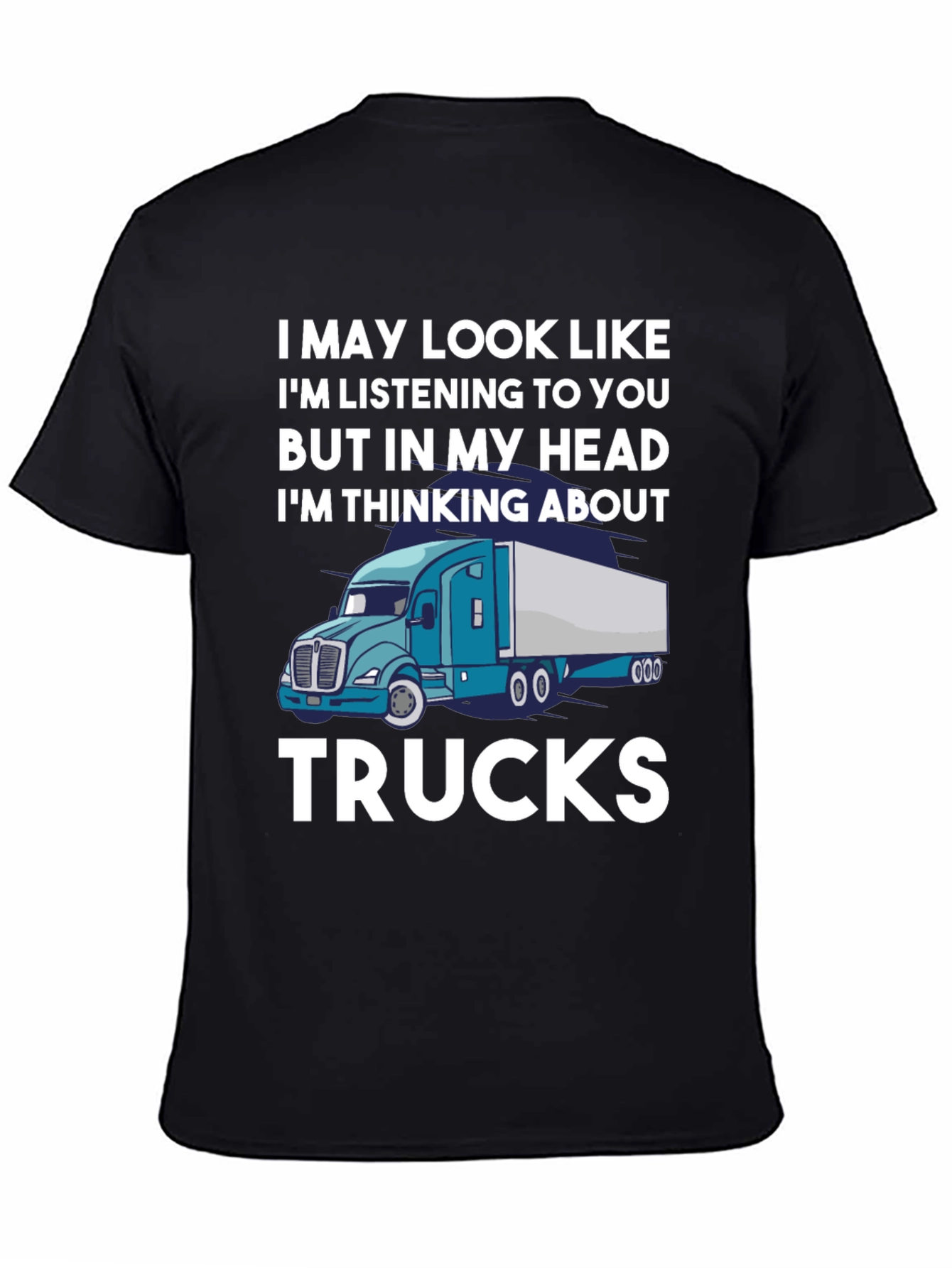 Trucker Tee: Im Thinking About Trucks T-Shirt
