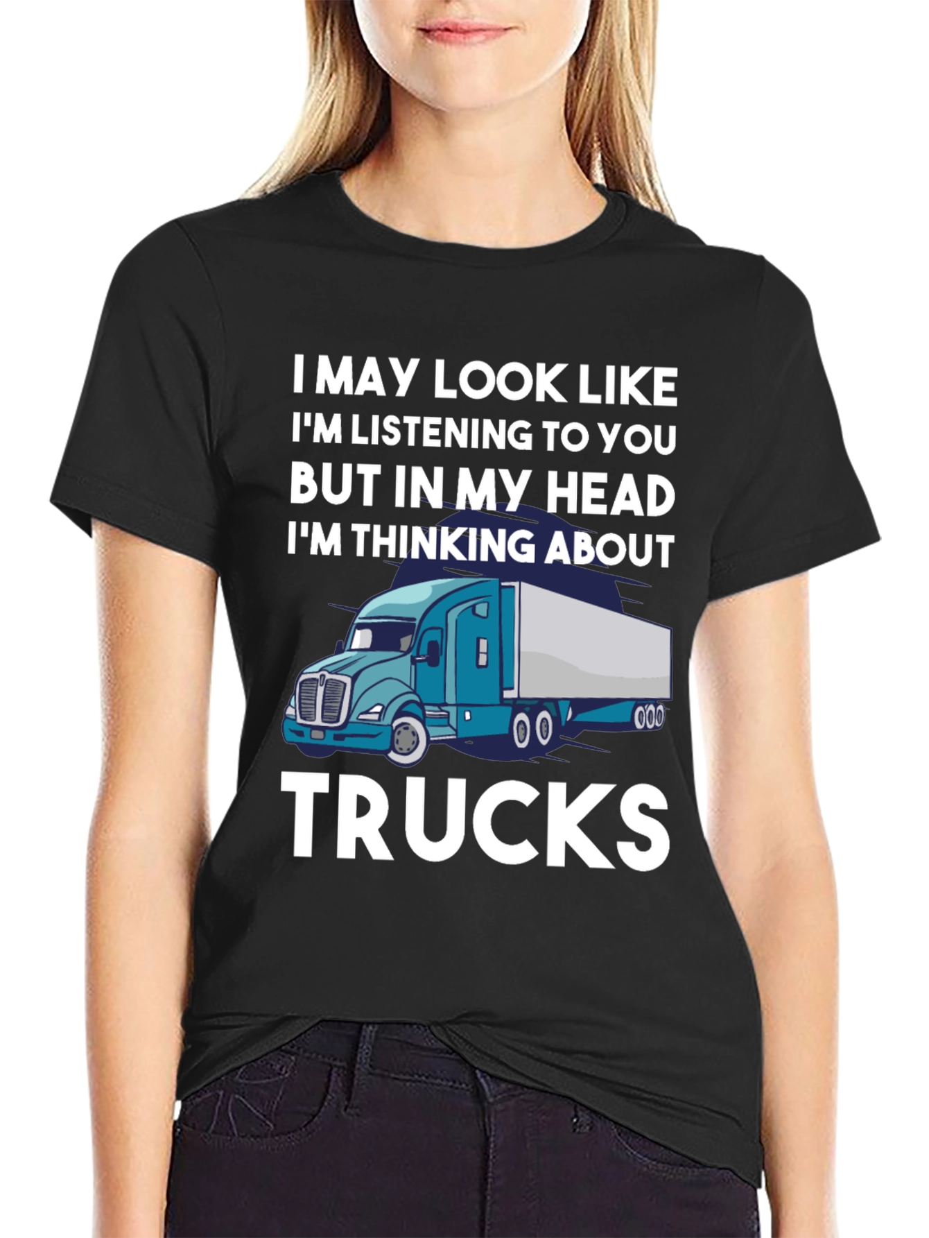 Trucker Tee: Im Thinking About Trucks T-Shirt