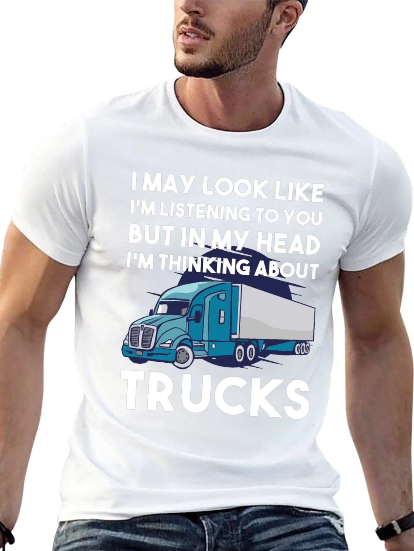Trucker Tee: Im Thinking About Trucks T-Shirt