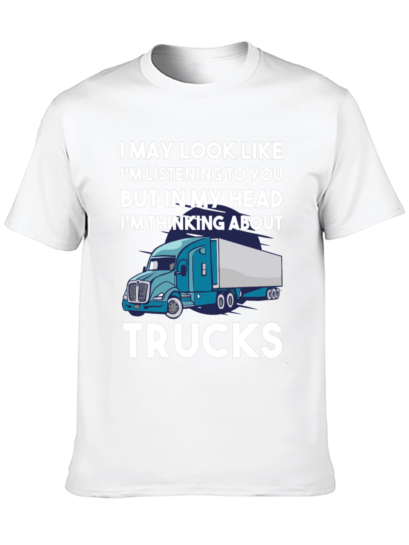 Trucker Tee: Im Thinking About Trucks T-Shirt