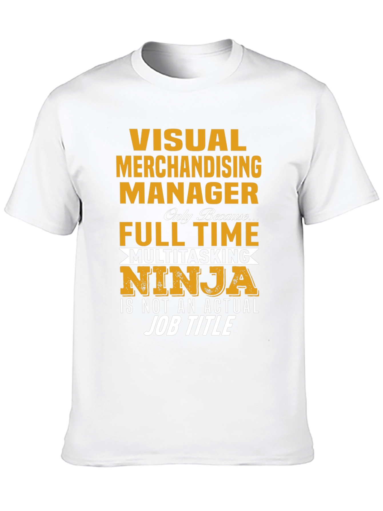 Visual Merchandising Manager Full Time Ninja T-Shirt