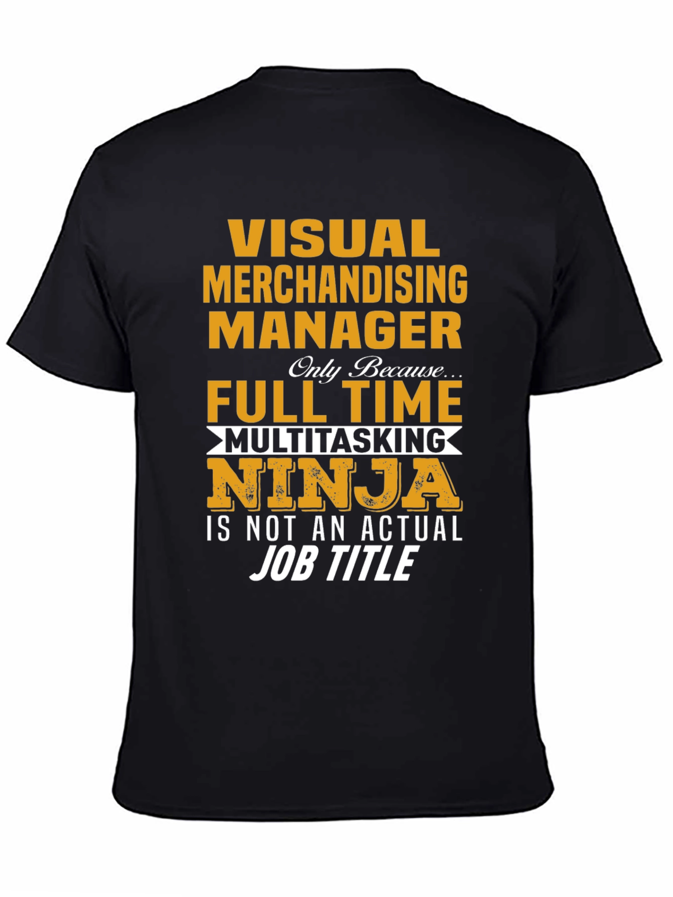 Visual Merchandising Manager Full Time Ninja T-Shirt