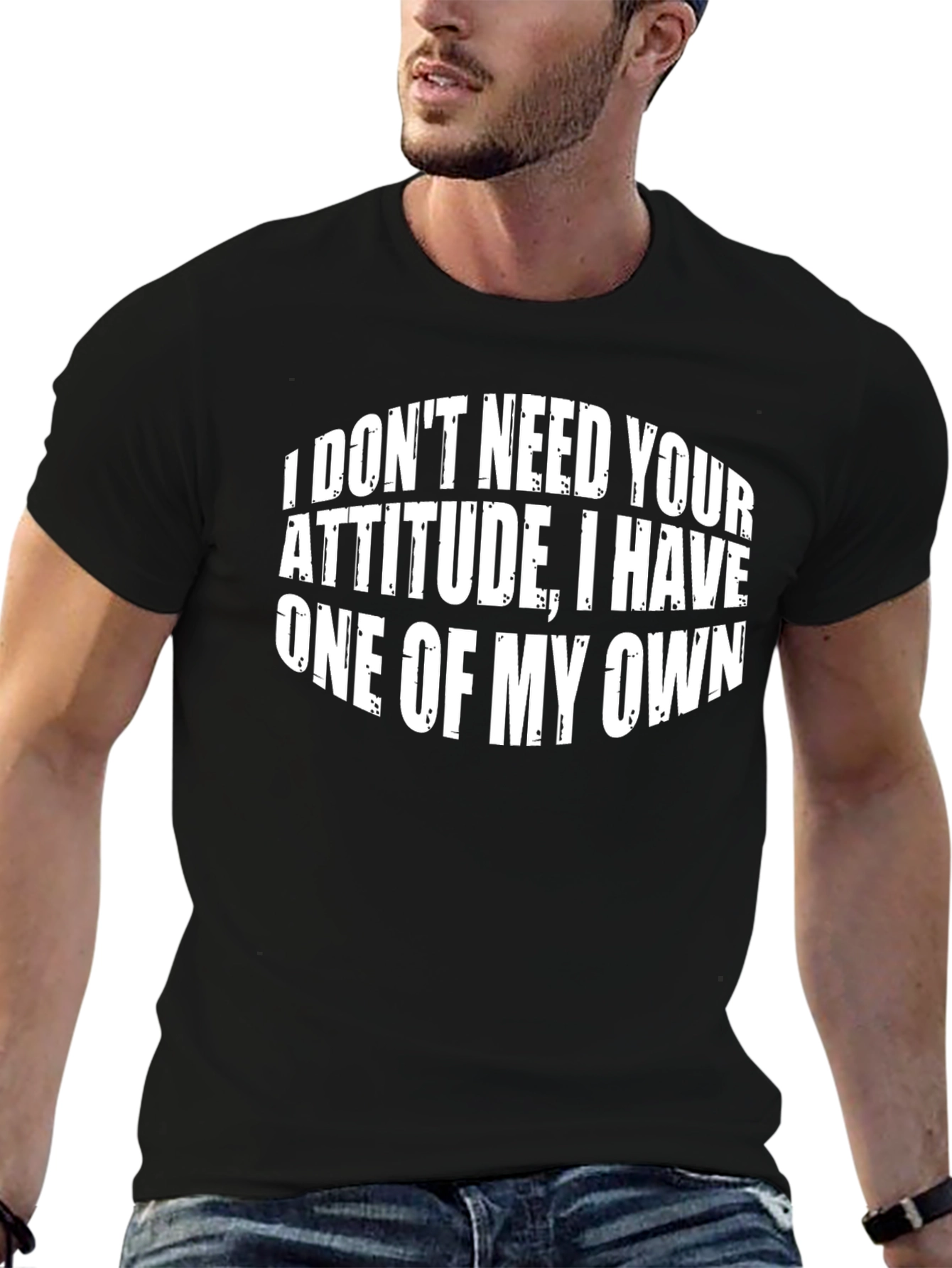 Funny Attitude T-Shirt - I Dont Need Your Attitude