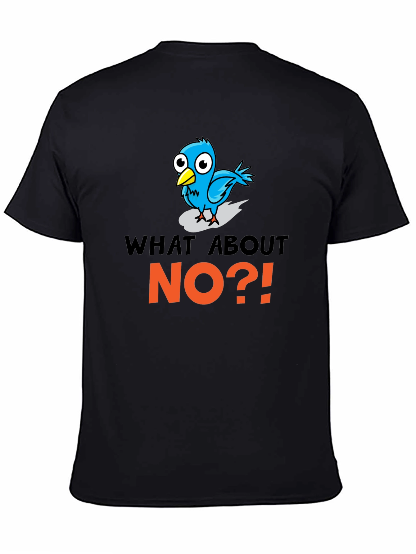 What About No?! T-Shirt Funny Bird Design