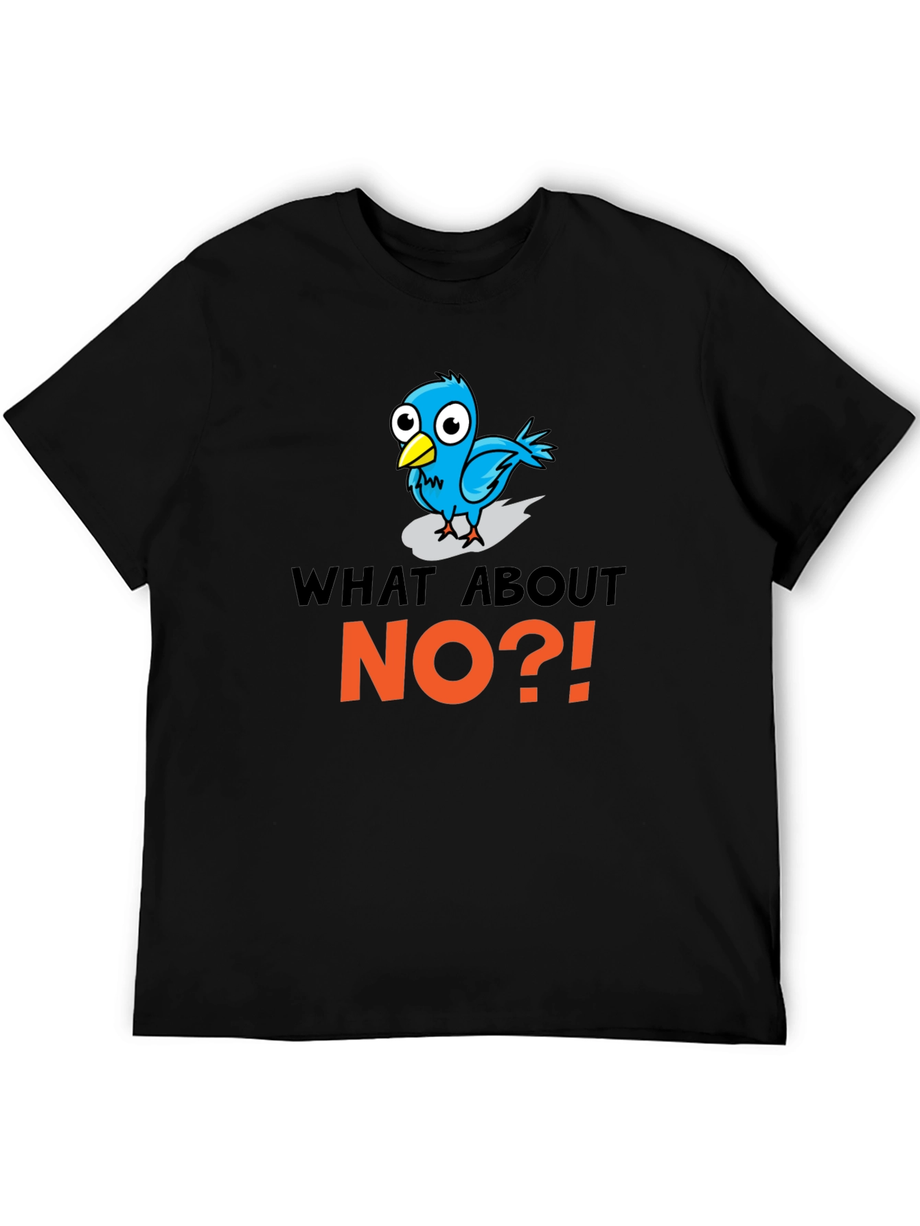 What About No?! T-Shirt Funny Bird Design
