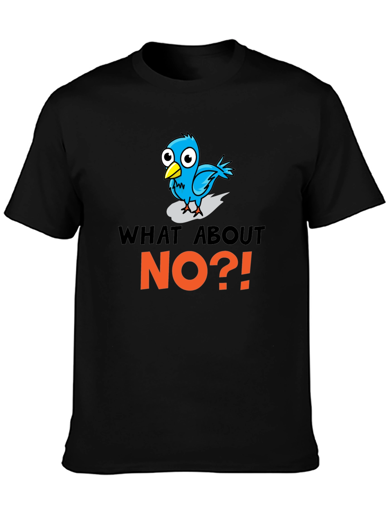 What About No?! T-Shirt Funny Bird Design