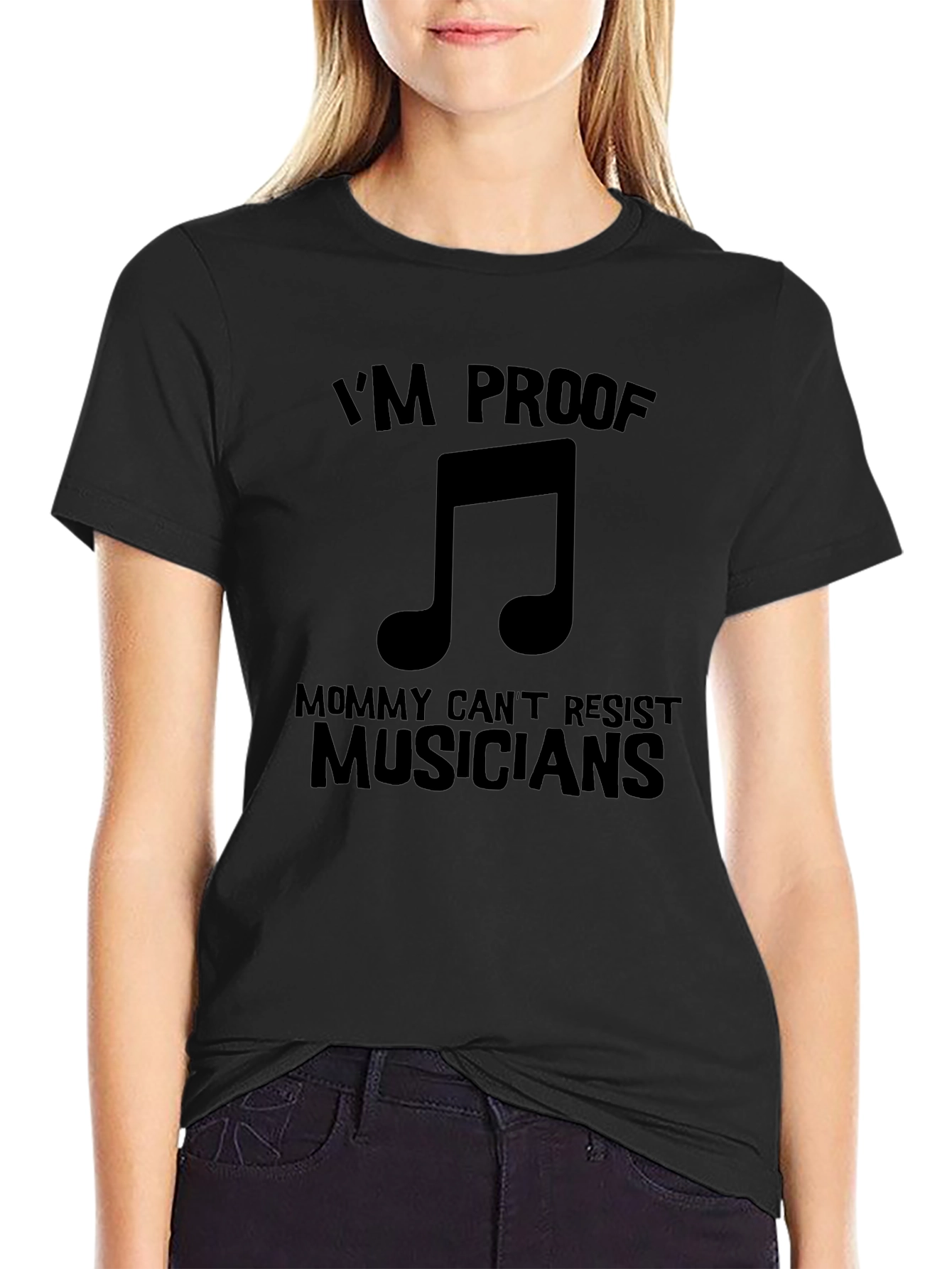 Musician Proof T-Shirt - Mommy Cant Resist