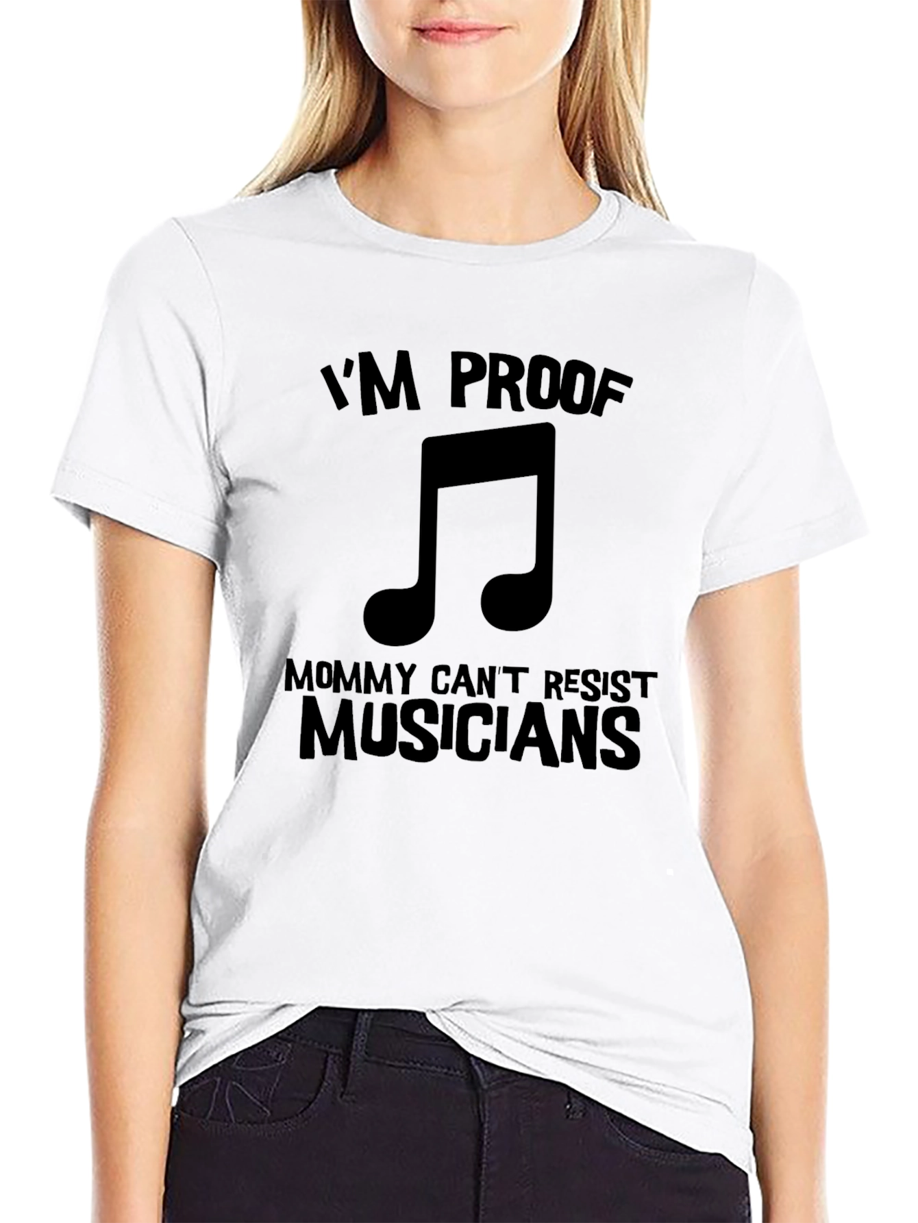 Musician Proof T-Shirt - Mommy Cant Resist