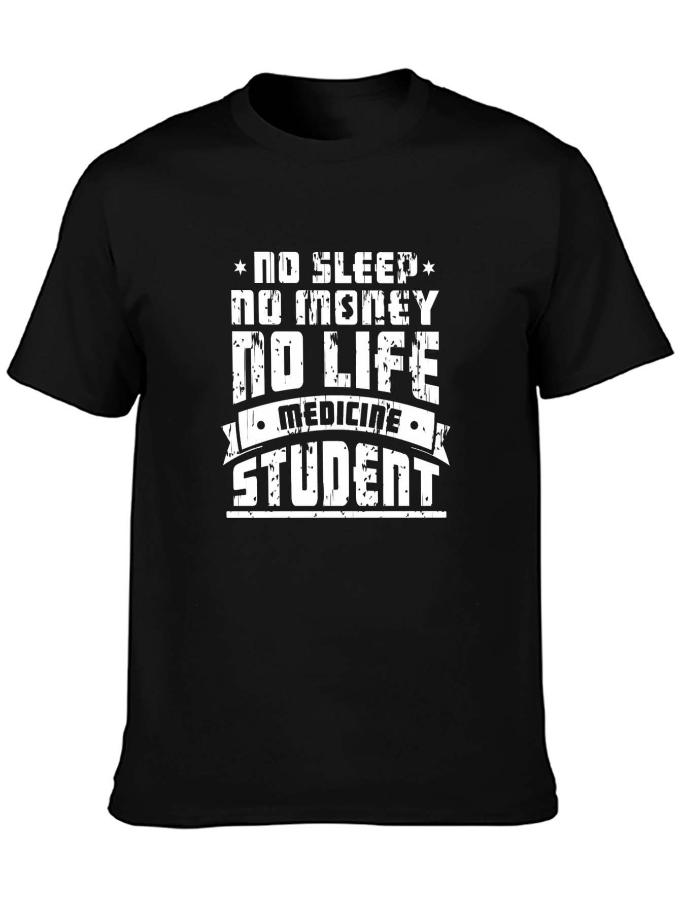 No Sleep No Money Medicine Student T-Shirt