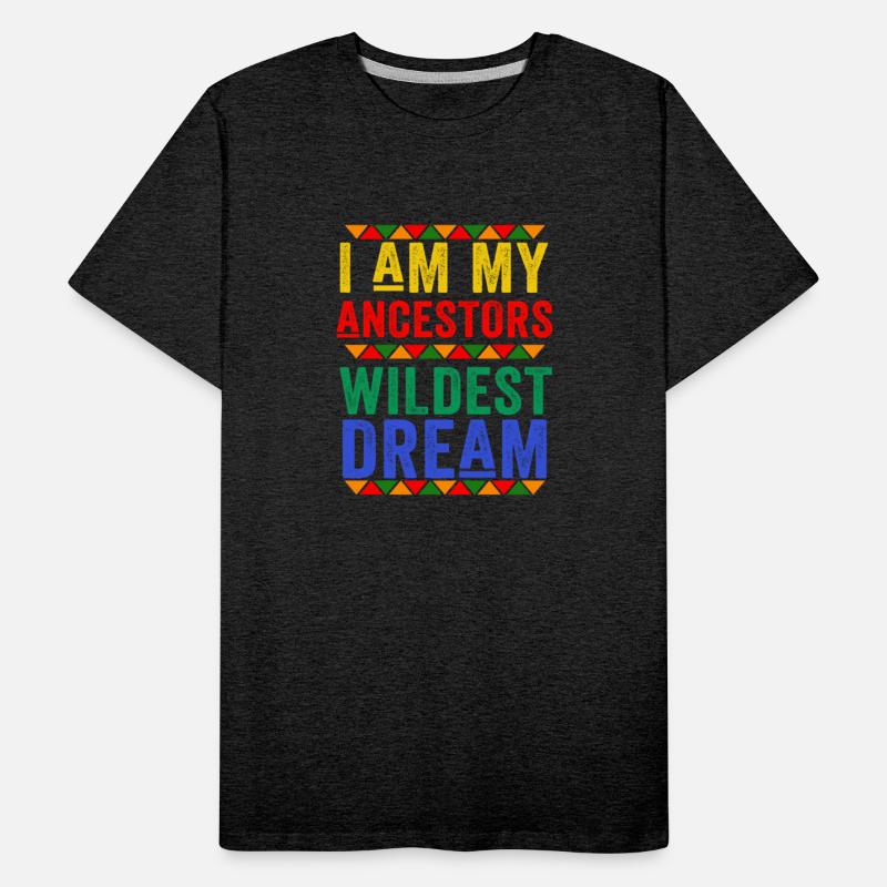 IAm My Ancestors Wildest Dream Black History Month