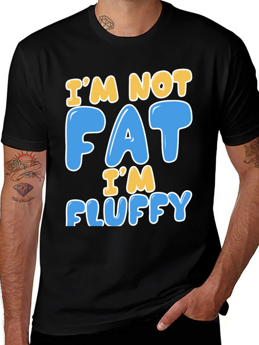 Im Not Fat Im Fluffy T-Shirt