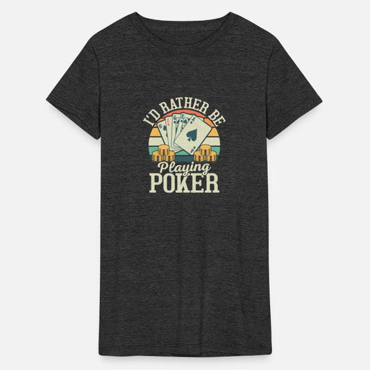 I'd Rather Be Playing Poker Card Player Gambling