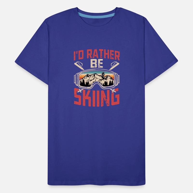 I'd Rather Be Skiing Ski Wintersport